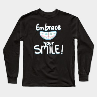 Embrace your Smile! (Black) Long Sleeve T-Shirt